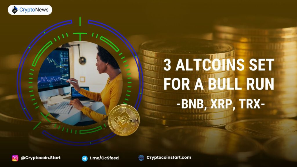 3 Altcoins Set for a Bull Run: BNB, XRP, TRX