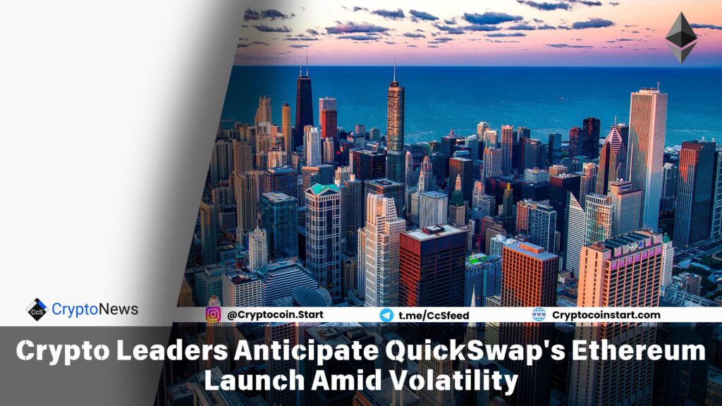 Crypto Leaders Anticipate QuickSwap's Ethereum Launch Amid Volatility