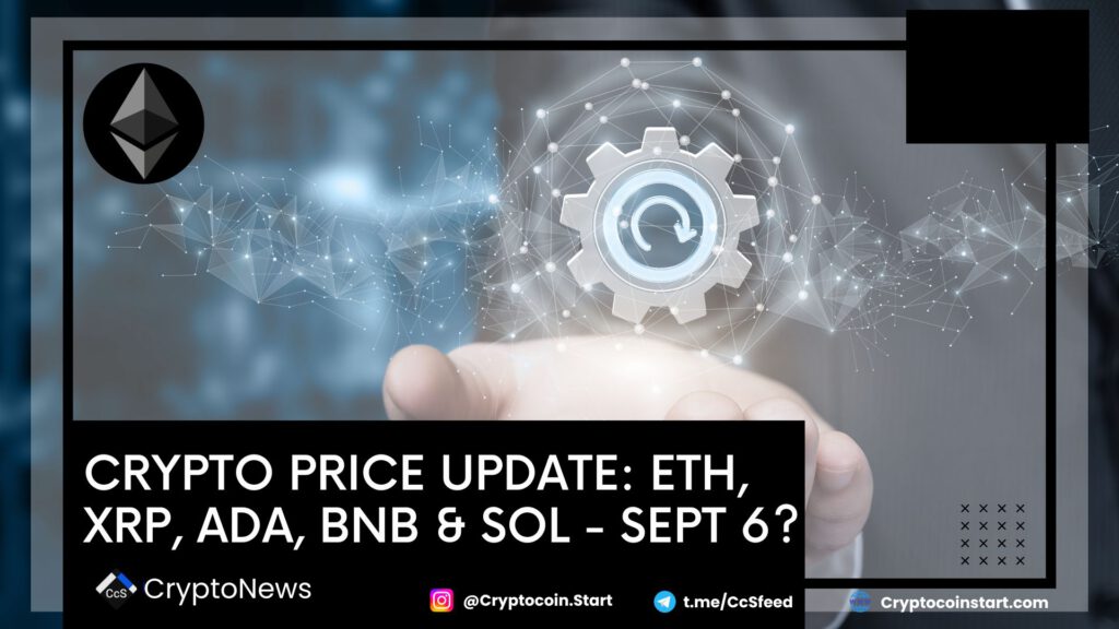 Crypto Price Update: ETH, XRP, ADA, BNB & SOL - Sept 6