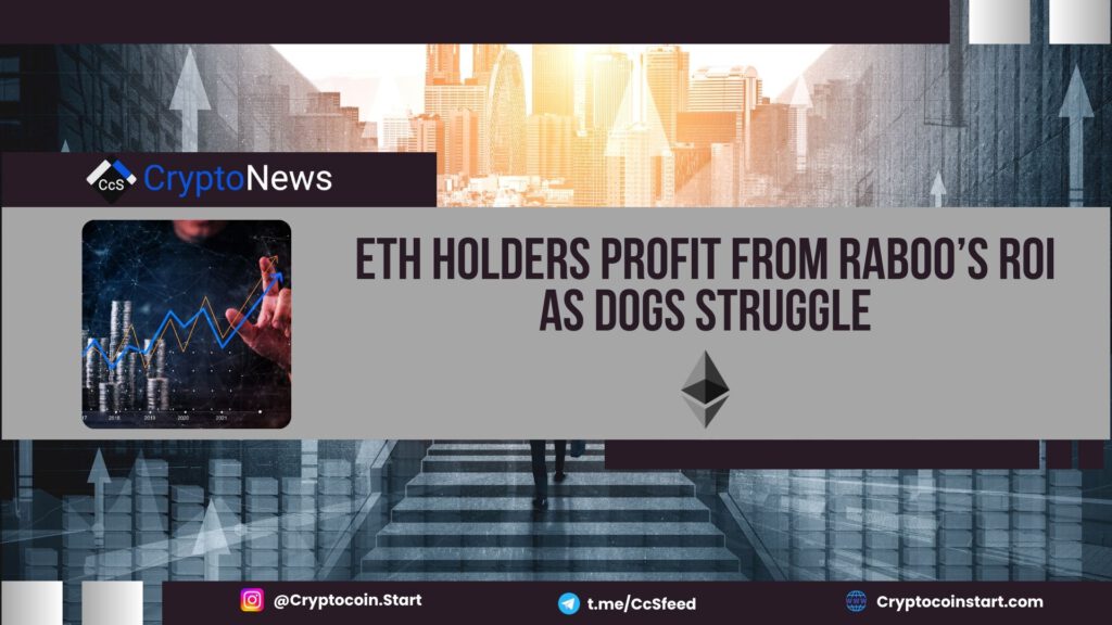 ETH Holders Profit from Raboo’s ROI as DOGS Struggle