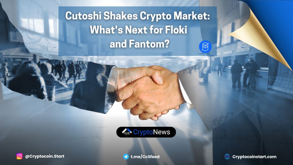 Cutoshi Shakes Crypto Market: What's Next for Floki and Fantom?