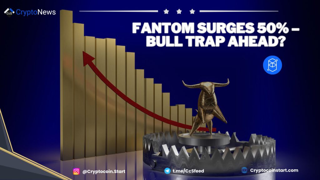 Fantom Surges 50% – Bull Trap Ahead?