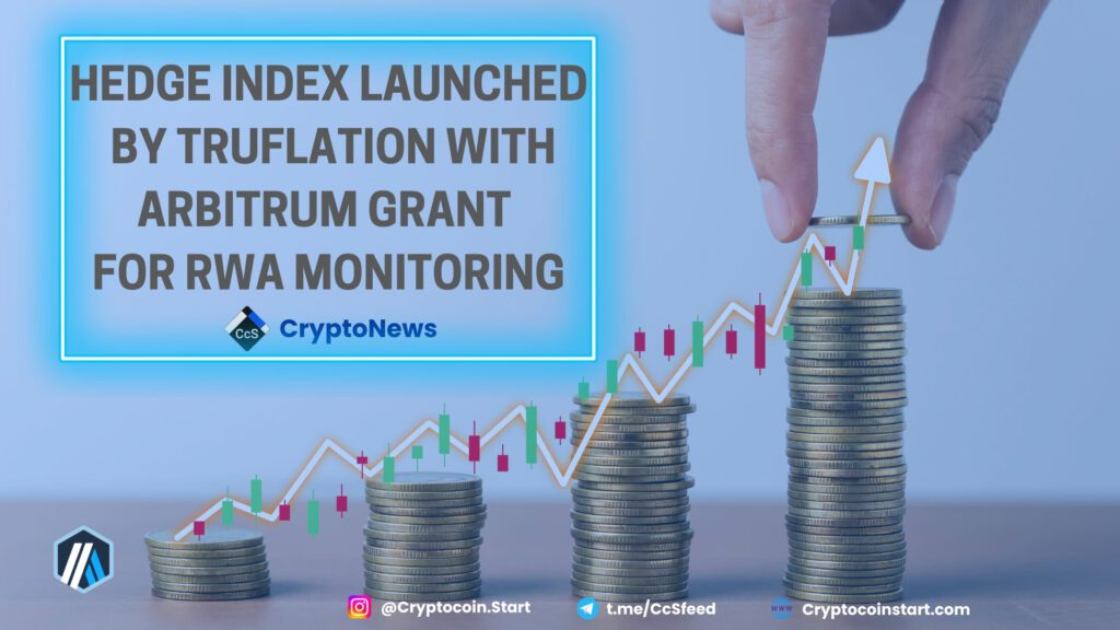 Hedge Index Launched by Truflation with Arbitrum Grant for RWA Monitoring