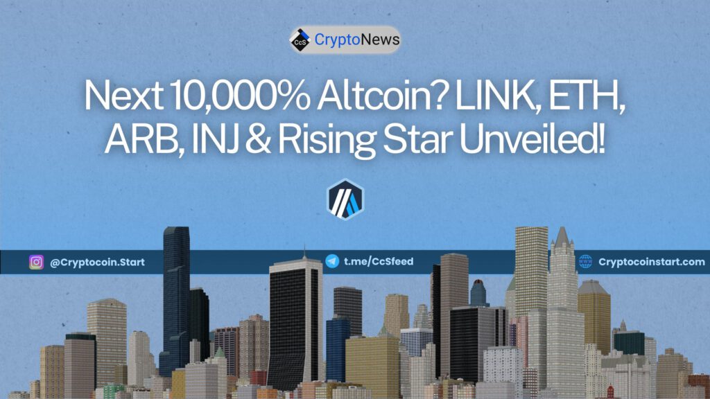 Next 10,000% Altcoin? LINK, ETH, ARB, INJ & Rising Star Unveiled!