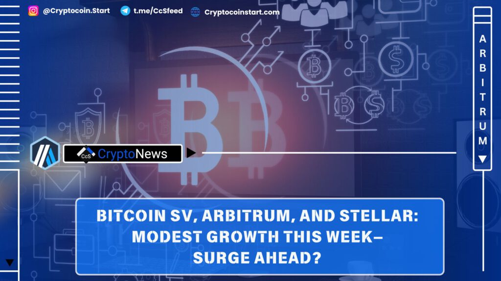 Bitcoin SV, Arbitrum, and Stellar: Modest Growth This Week—Surge Ahead?