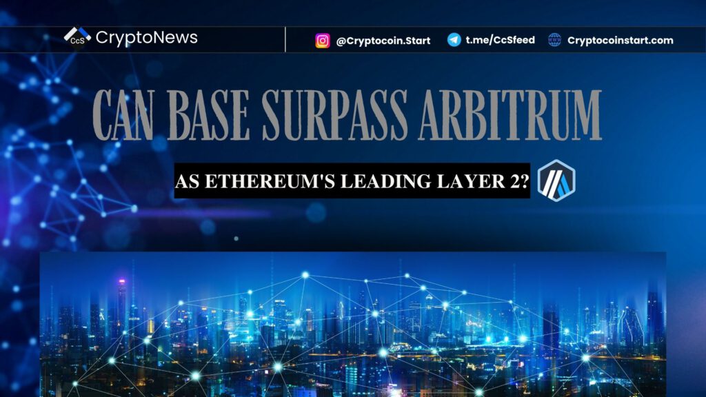 Can Base Surpass Arbitrum as Ethereum's Leading Layer 2?