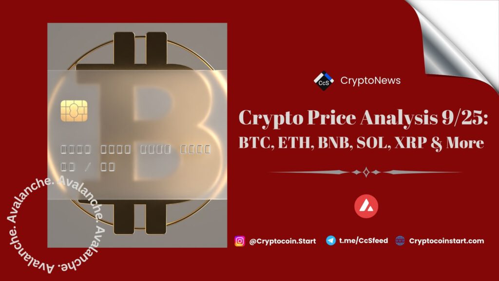 Crypto Price Analysis 9/25: BTC, ETH, BNB, SOL, XRP & More