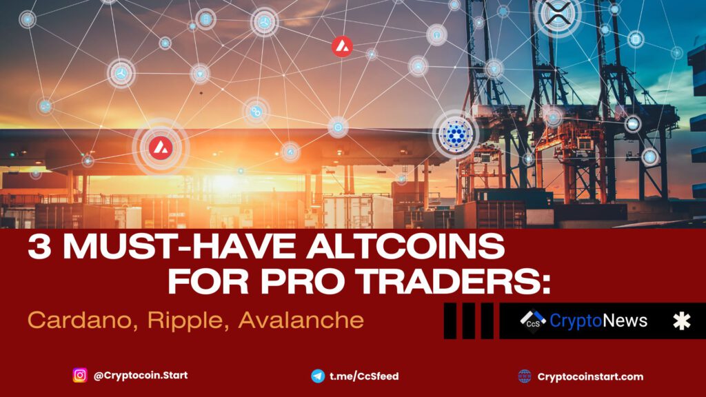 3 Must-Have Altcoins for Pro Traders: Cardano, Ripple, Avalanche