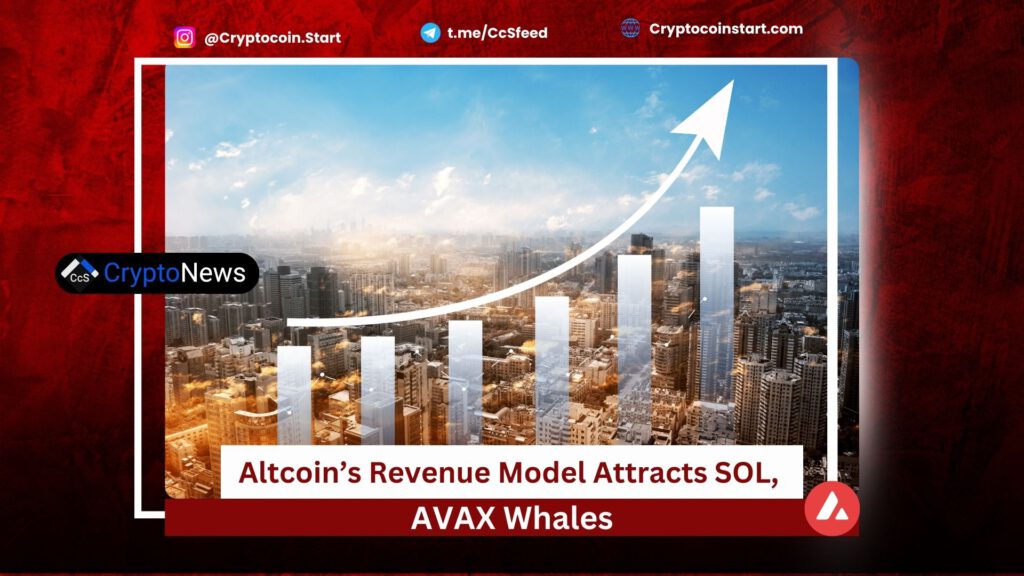 Altcoin’s Revenue Model Attracts SOL, AVAX Whales