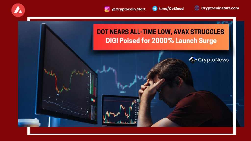 DOT Nears All-Time Low, AVAX Struggles, DIGI Poised for 2000% Launch Surge