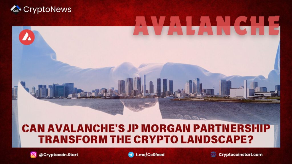 Can Avalanche's JP Morgan Partnership Transform the Crypto Landscape?