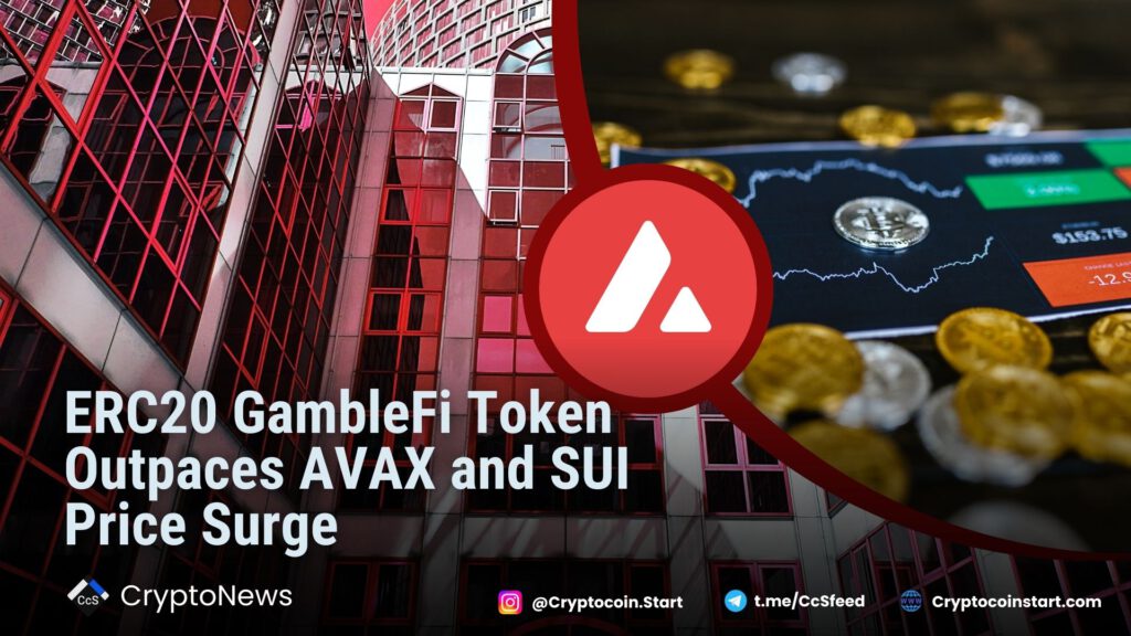 ERC20 GambleFi Token Outpaces AVAX and SUI Price Surge