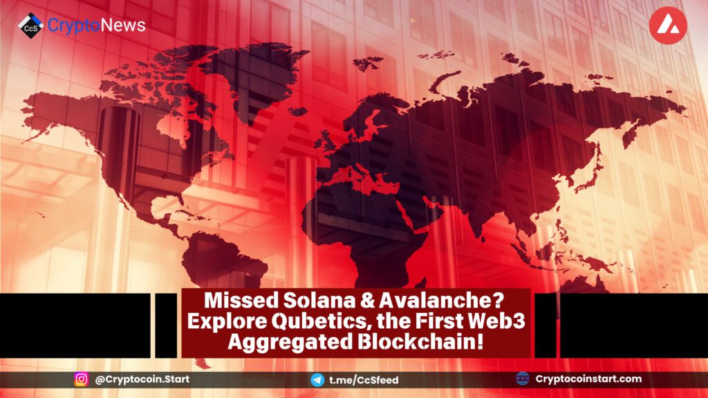 Missed Solana & Avalanche? Explore Qubetics, the First Web3 Aggregated Blockchain!