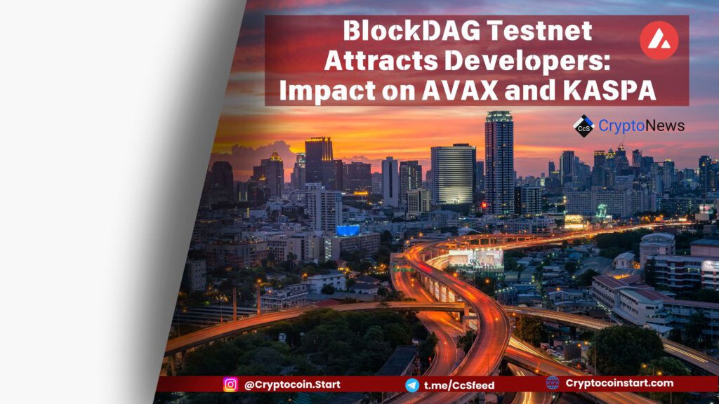 BlockDAG Testnet Attracts Developers: Impact on AVAX and KASPA