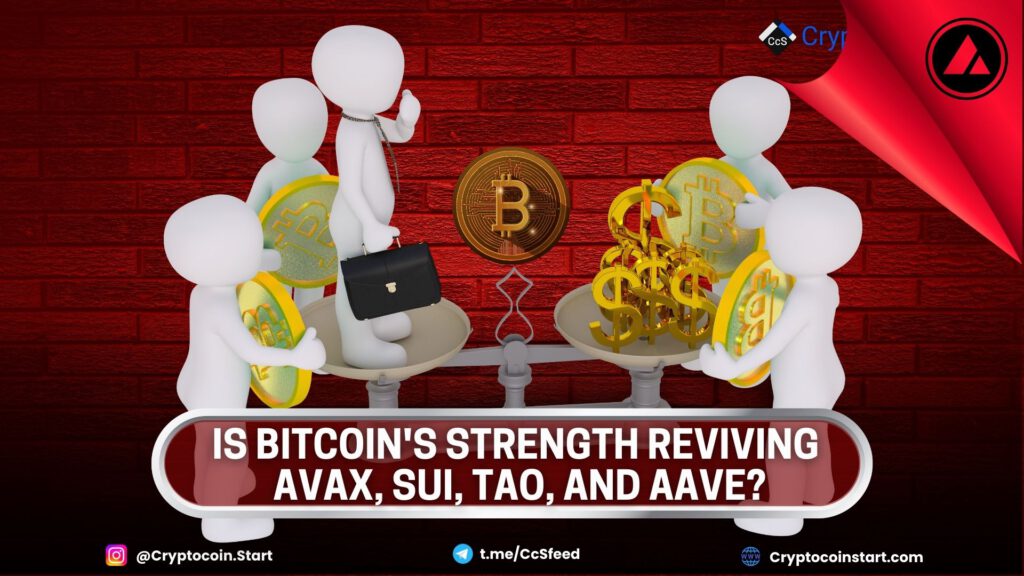 Is Bitcoin's Strength Reviving AVAX, SUI, TAO, and AAVE?