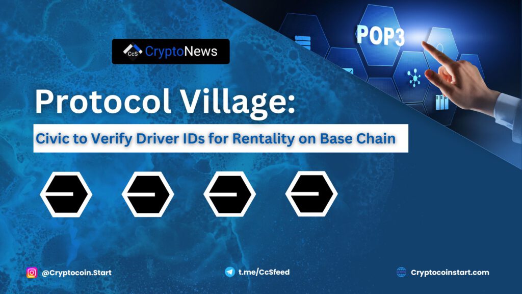 Protocol Village: Civic to Verify Driver IDs for Rentality on Base Chain