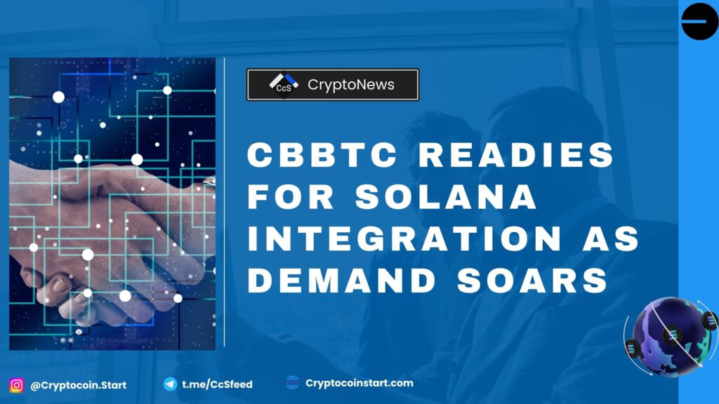 cbBTC Readies for Solana Integration as Demand Soars