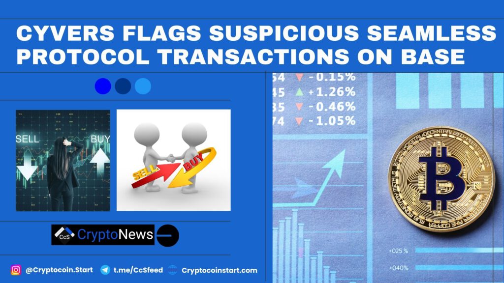 Cyvers Flags Suspicious Seamless Protocol Transactions on Base