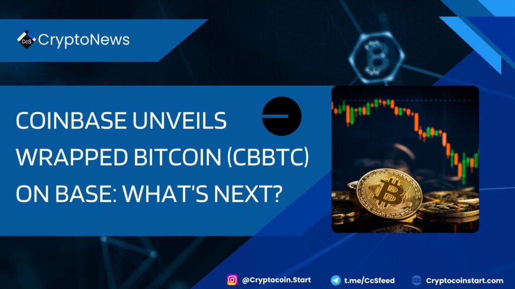 Coinbase Unveils Wrapped Bitcoin (cbBTC) on Base: What’s Next?