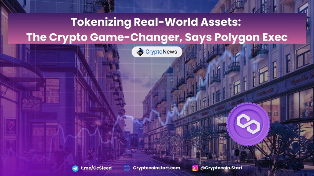 Tokenizing Real-World Assets: The Crypto Game-Changer, Says Polygon Exec