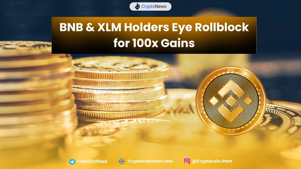 BNB & XLM Holders Eye Rollblock for 100x Gains