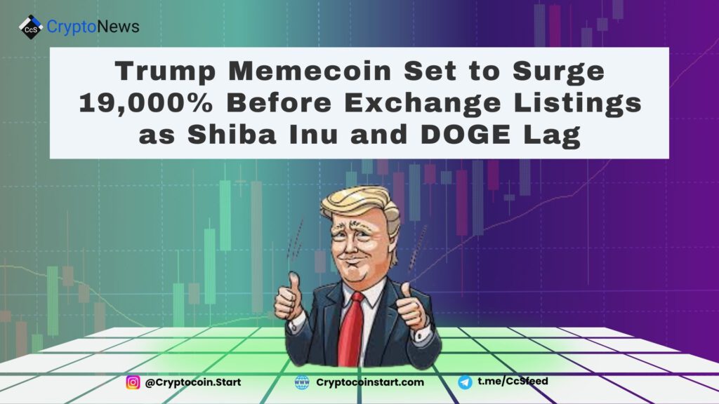 Trump Solana Memecoin Set to Surge 19,000% Before Exchange Listings as Shiba Inu and DOGE Lag