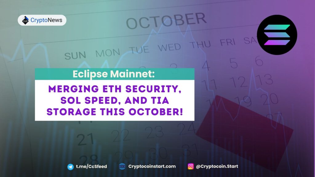 Eclipse Mainnet: Merging ETH Security, SOL Speed, and TIA Storage This October!