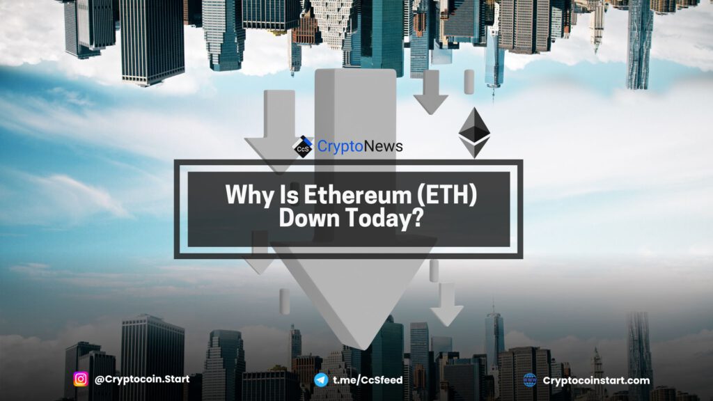 Why Is Ethereum (ETH) Down Today?