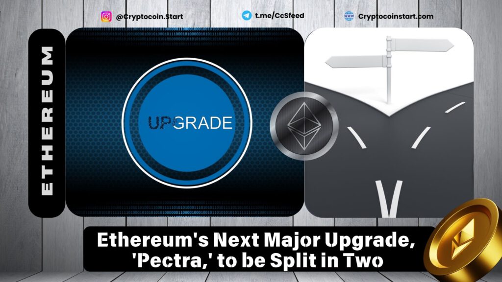 Ethereum's Next Major Upgrade, 'Pectra,' to be Split in Two