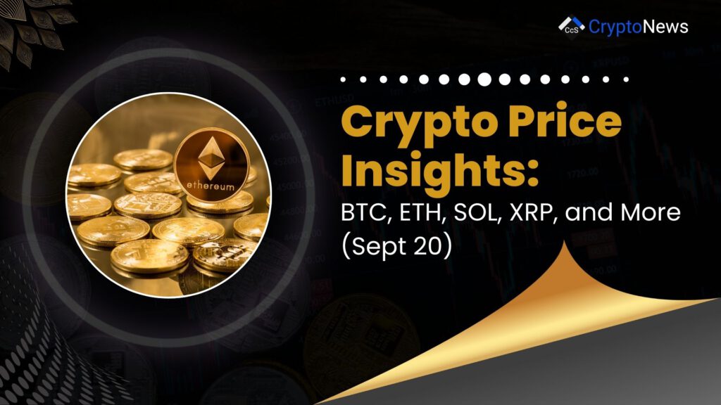 Crypto Price Insights: BTC, ETH, SOL, XRP, and More (Sept 20)