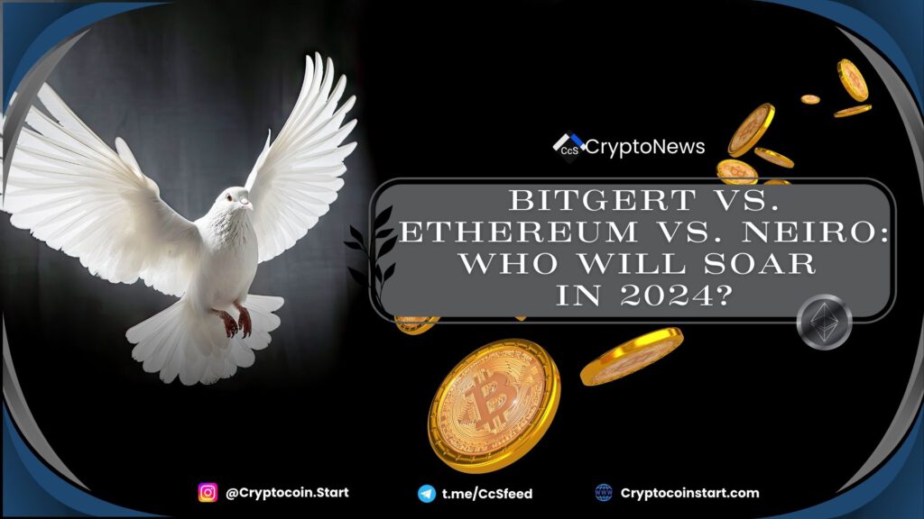 Bitgert vs. Ethereum vs. Neiro: Who Will Soar in 2024?