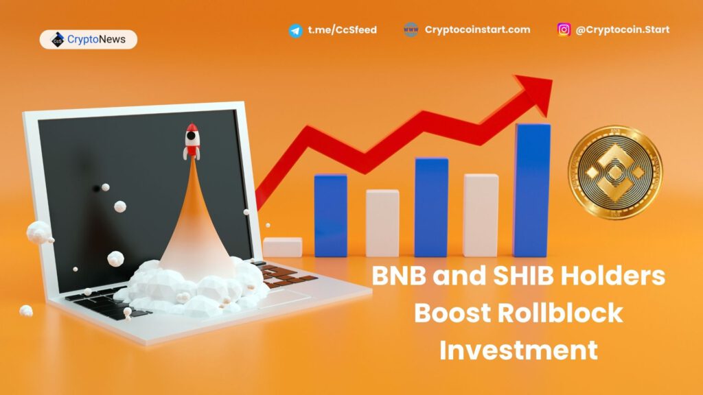 BNB and SHIB Holders Boost Rollblock Investment