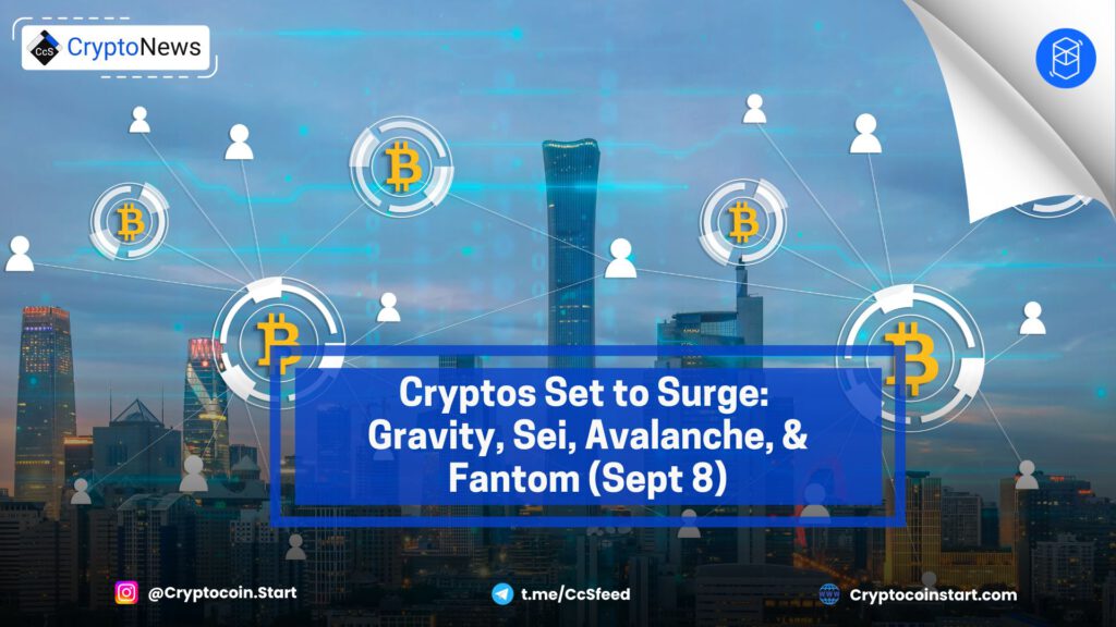 Cryptos Set to Surge: Gravity, Sei, Avalanche, & Fantom (Sept 8)