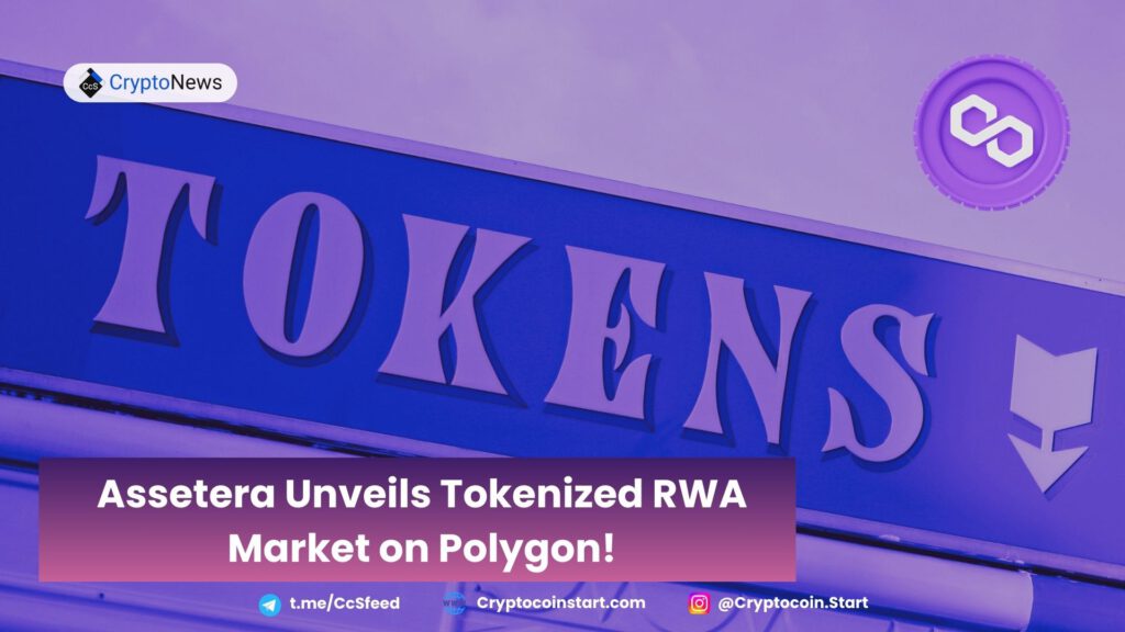 Assetera Unveils Tokenized RWA Market on Polygon!