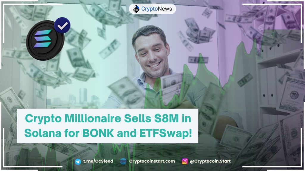 Crypto Millionaire Sells $8M in Solana for BONK and ETFSwap!