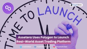 Assetera Uses Polygon to Launch Real-World Asset Trading Platform
