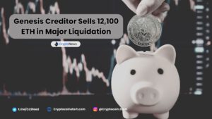 Genesis Creditor Sells 12,100 ETH in Major Liquidation