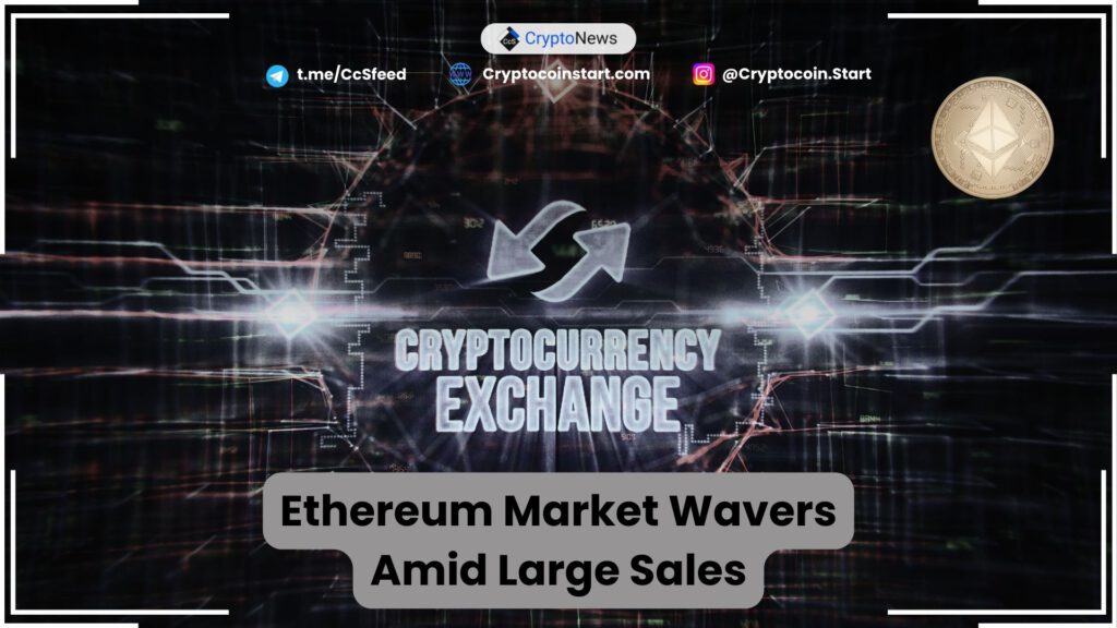 Ethereum Market Wavers Amid Large Sales