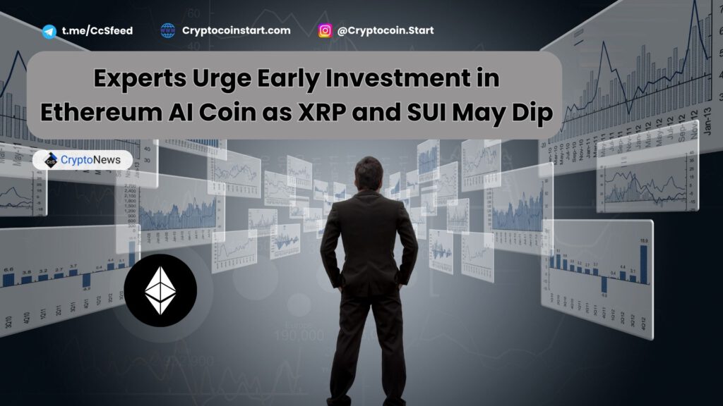 Experts Urge Early Investment in Ethereum AI Coin as XRP and SUI May Dip