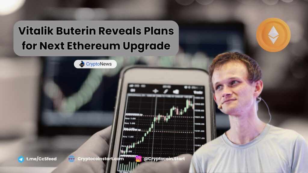 Vitalik Buterin Reveals Plans for Next Ethereum Upgrade