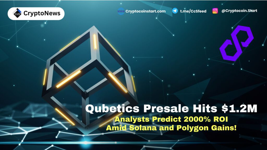 Qubetics Presale Hits $1.2M: Analysts Predict 2000% ROI Amid Solana and Polygon Gains!