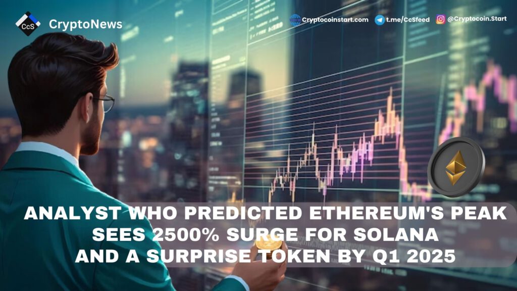 Analyst Who Predicted Ethereum's Peak Sees 2500% Surge for Solana and a Surprise Token by Q1 2025