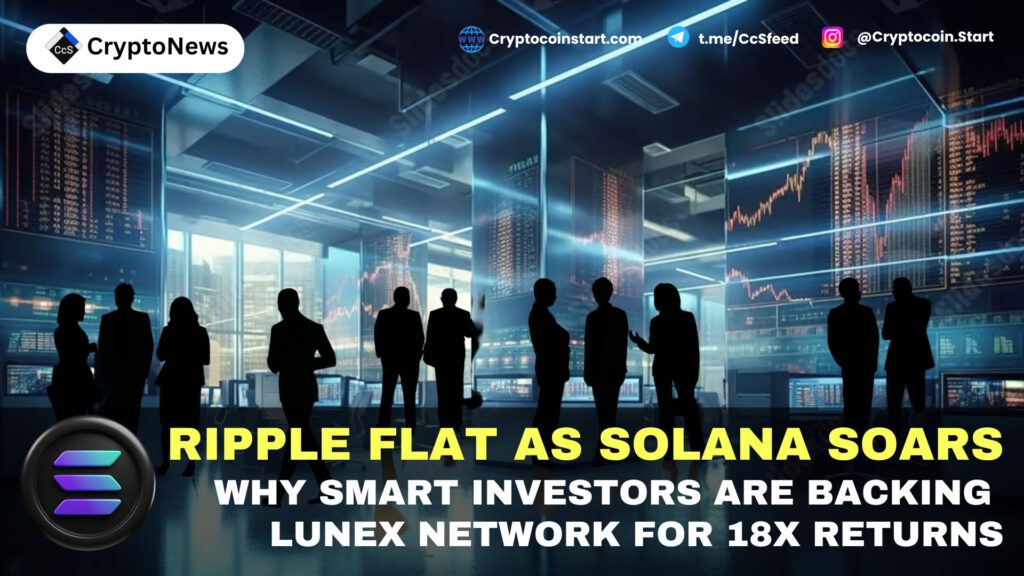 Ripple Flat as Solana Soars: Why Smart Investors Are Backing Lunex Network for 18X Returns