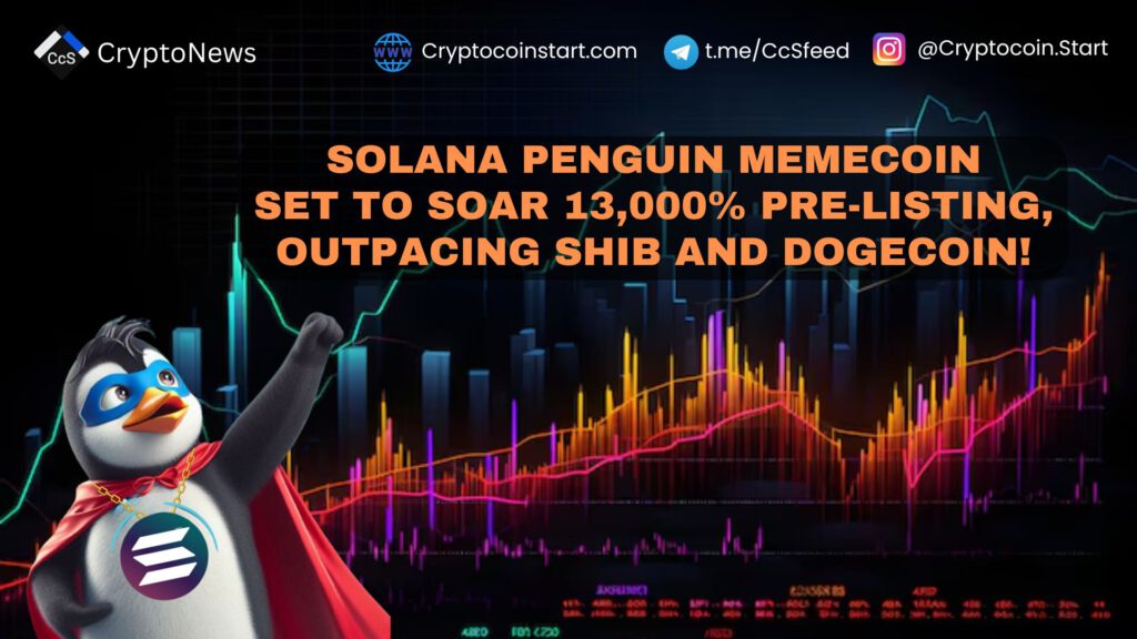 Solana Penguin Memecoin Set to Soar 13,000% Pre-Listing, Outpacing SHIB and Dogecoin!