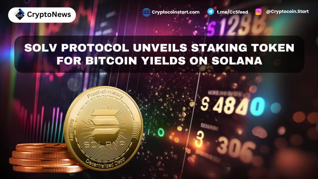 Solv Protocol Unveils Staking Token for Bitcoin Yields on Solana