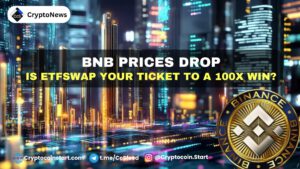 BNB Prices Drop: Is ETFSwap Your Ticket to a 100x Win?