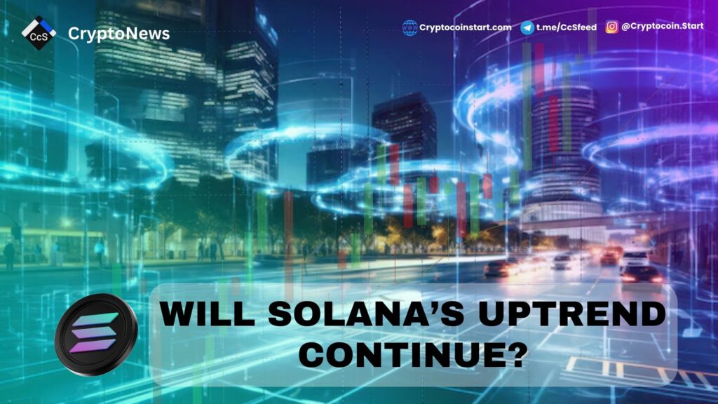 Will Solana’s Uptrend Continue?