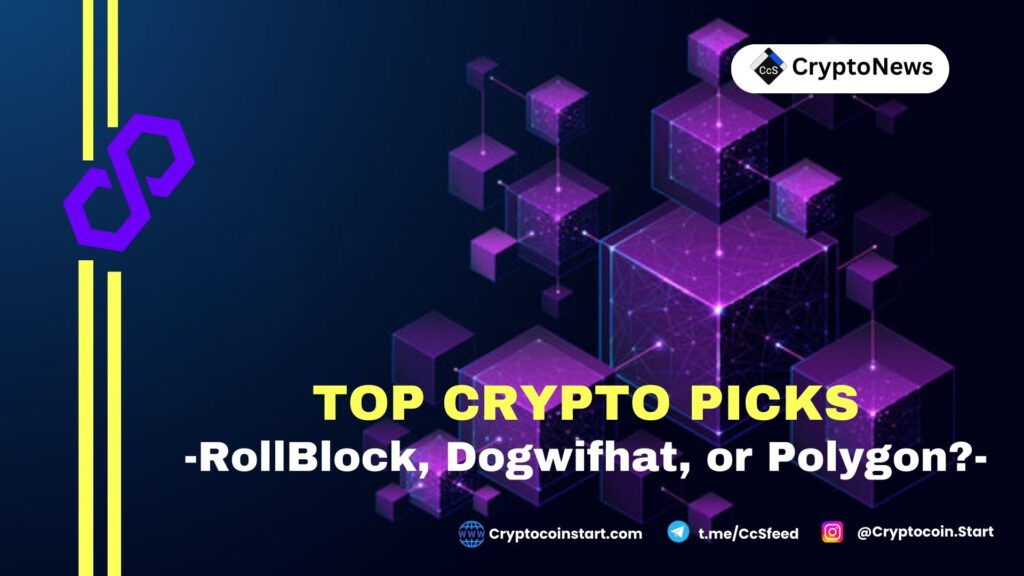 Top Crypto Picks: RollBlock, Dogwifhat, or Polygon?