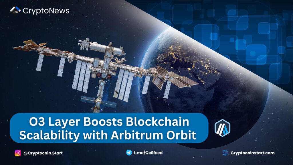 O3 Layer Boosts Blockchain Scalability with Arbitrum Orbit