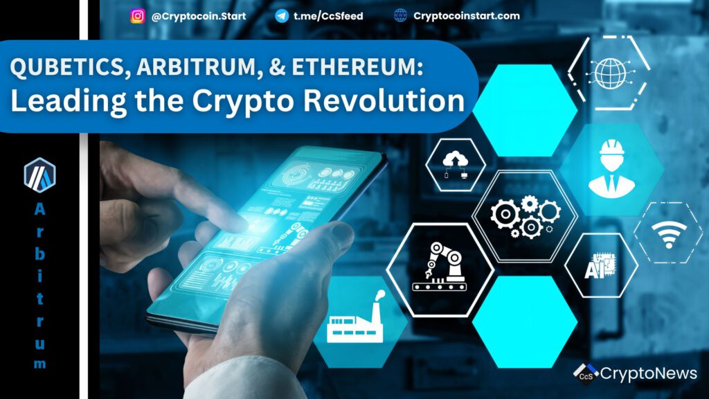 Qubetics, Arbitrum, & Ethereum: Leading the Crypto Revolution